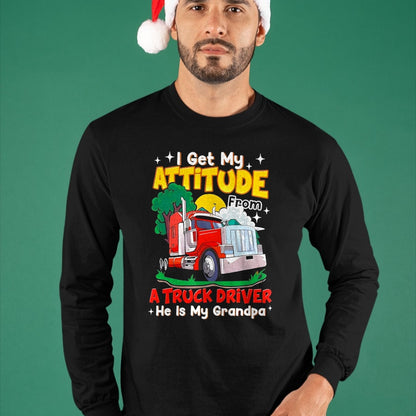 Best Truck Driver Life Shirt, Funny Trucker UnisexT-Shirt/Hoodie/Sweatshirt HLT00 - I Get My Attitude from A Truck Driver He is My Grandpa T-Shirt