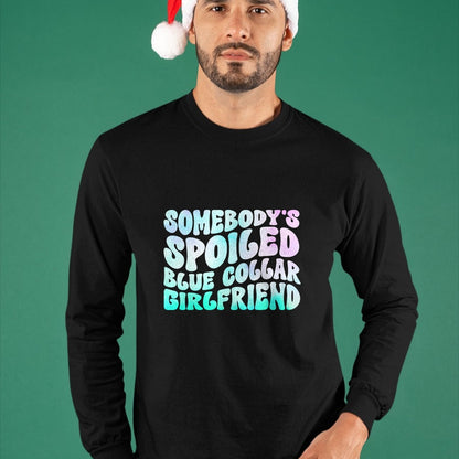 Best Wife Shirt, Wife and Husband Unisex T-Shirt/Hoodie/Sweatshirt HLT00 - Somebody's Spoiled Blue Collar Girlfriend T-Shirt (1)