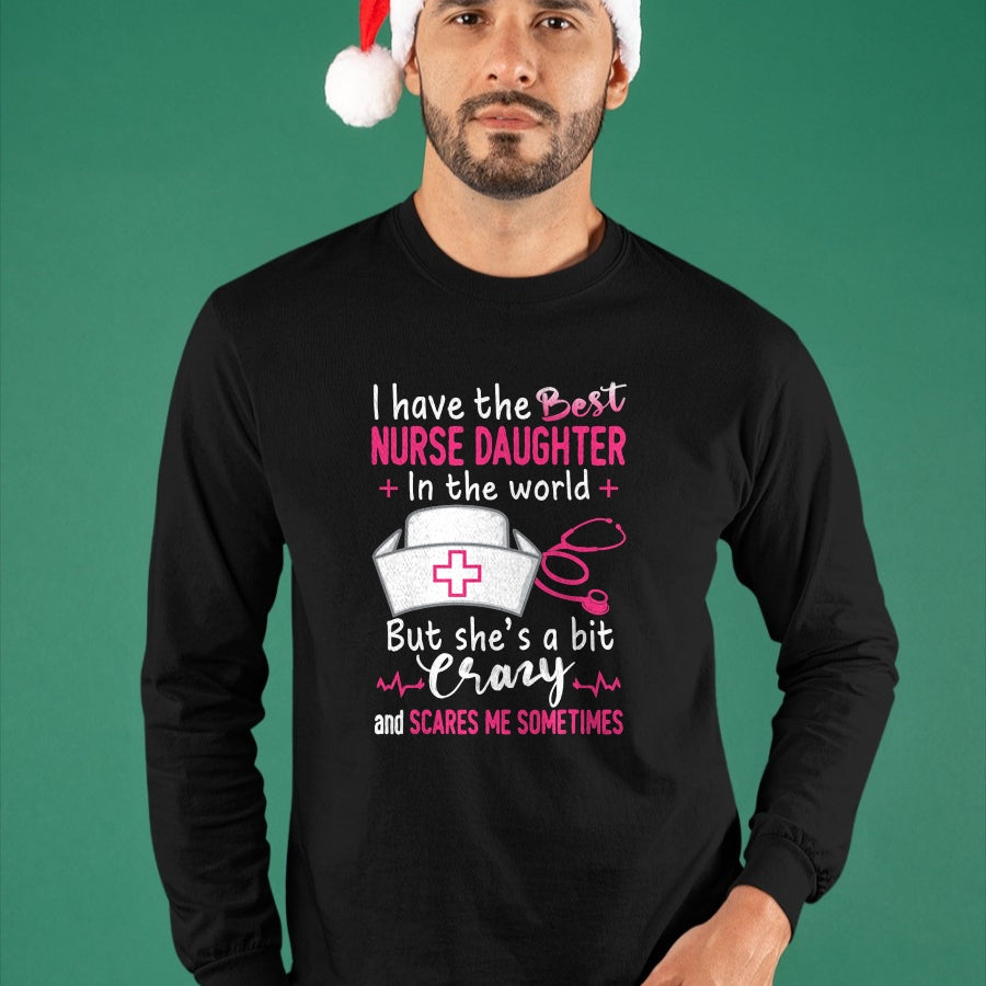 Funny Nurse Shirt, Nurse Unisex T-Shirt/Hoodie/Sweatshirt HLT00 - I Have The Best Nurse Daughter In The World Funny Gift T-Shirt