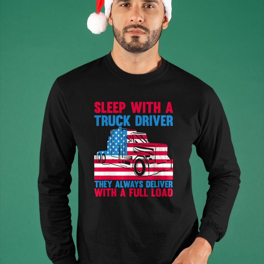 Best Truck Driver Life Shirt, Funny Trucker UnisexT-Shirt/Hoodie/Sweatshirt HLT00 - Sleep With A Truck Driver They Always Deliver Funny Trucker T-Shirt