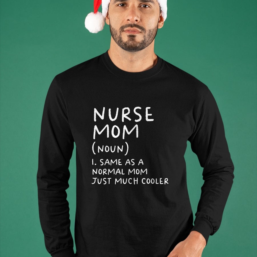 Funny Nurse Shirt, Nurse Unisex T-Shirt/Hoodie/Sweatshirt HLT00 - Nurse Mom Definition Funny Nursing T-Shirt