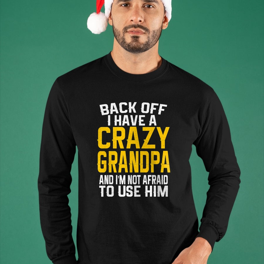 Best Grandpa Shirt, Proud Grandpa Unisex T-Shirt/Hoodie/Sweatshirt HLT00 -Back Off I Have A Crazy Grandpa Granddaughter Gift Shirt