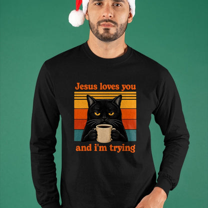 Cat Love Shirt, Funny Cat Lover Gift UnisexT-Shirt/Hoodie/Sweatshirt HLT00 - Jesus Loves You and I_m Trying Christian Black Cat Coffee T-Shirt