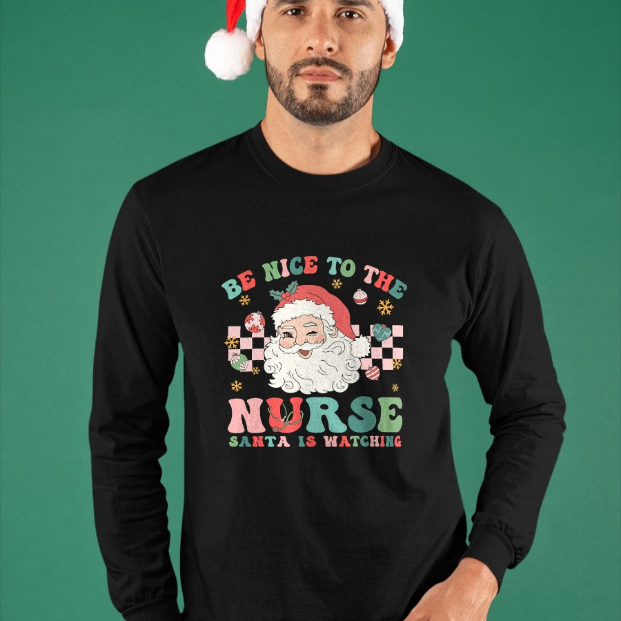 Funny Nurse Shirt, Nurse Unisex T-Shirt/Hoodie/Sweatshirt HLT00 - Nurse Christmas Shirt Be Nice To The Nurse Santa Is Watching T-Shirt