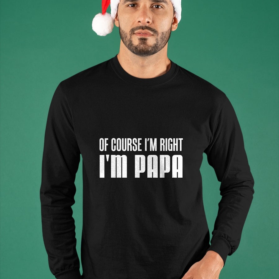 Best Grandpa Shirt, Proud Grandpa Unisex T-Shirt/Hoodie/Sweatshirt HLT00 - Of Course I'm Right I'm Papa Funny Stubborn Grandpa T-Shirt