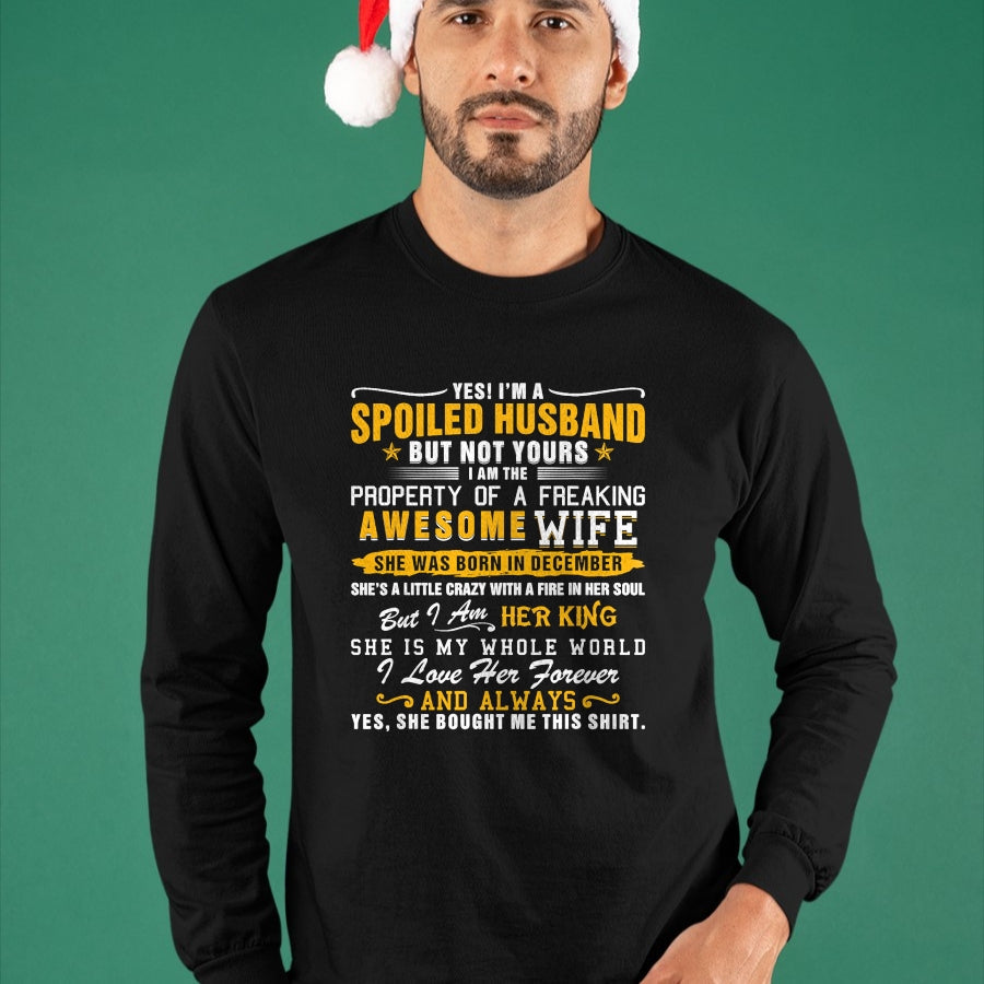 Best Husband Shirt, Wife and Husband Unisex T-Shirt/Hoodie/Sweatshirt HLT00 - Yes I_m A Spoiled Husband Of A December Wife Funny Husband T-Shirt
