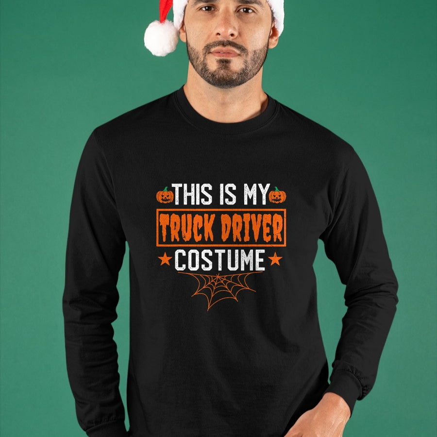 Best Truck Driver Life Shirt, Funny Trucker UnisexT-Shirt/Hoodie/Sweatshirt HLT00 - This is My Truck Driver Costume Funny Halloween T-Shirt