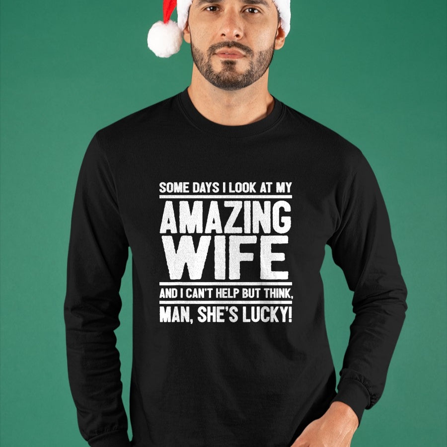 Best Wife Shirt, Wife and Husband Unisex T-Shirt/Hoodie/Sweatshirt HLT00 - Gift for wife T shirt, lucky wife   Man, My Wife Is Lucky - Funny Lucky Wife T-Shirt