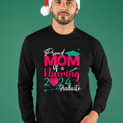 Funny Nurse Shirt, Nurse Unisex T-Shirt/Hoodie/Sweatshirt HLT00 - Proud Mom Of a 2024 Nursing Graduate Graduation Nurse T-Shirt
