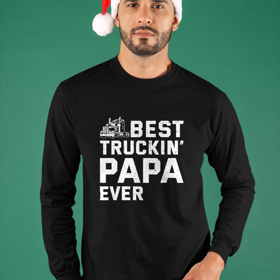 Best Truck Driver Life Shirt, Funny Trucker UnisexT-Shirt/Hoodie/Sweatshirt HLT00 - Best Truckin' papa ever Truck driver Trucker Fathers Day T-Shirt