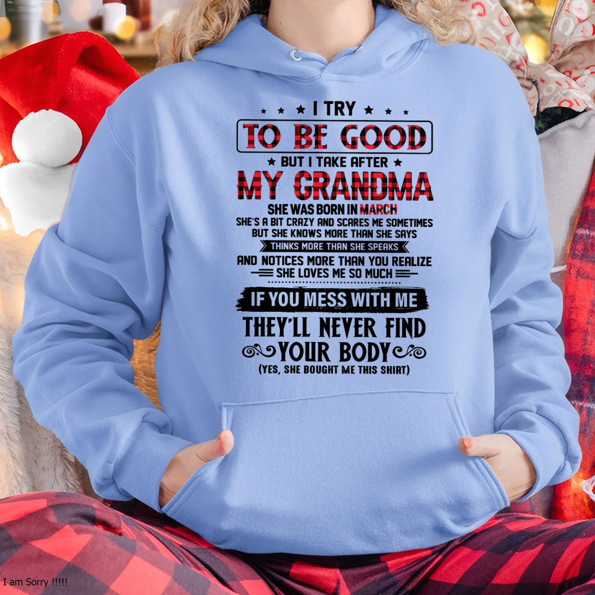 I TRY TO BE GOOD BUT I TAKE AFTER MY GRANDMA - From grandma for granddaughter - kien03 (SKU07-102-03)