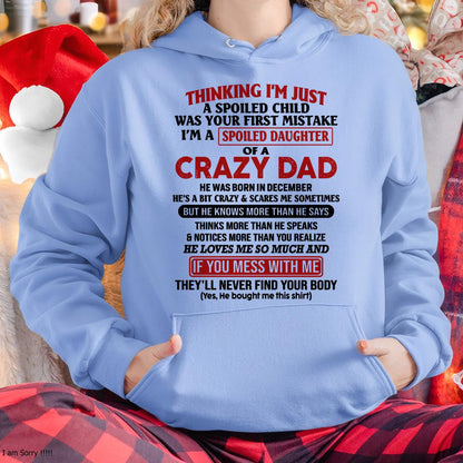 December - I Am Spoiled Daughter Of A Crazy Dad - Gift for Daughter From Dad - HLT12 (SKU-TDD-SPOILED-12)