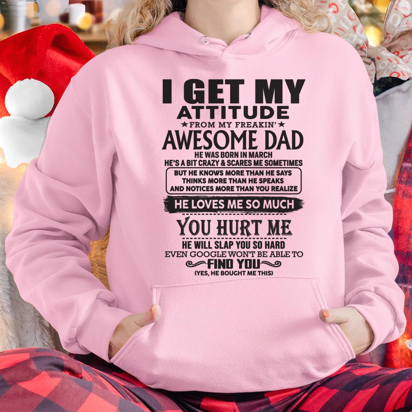 March - I GET MY ATTITUDE FROM MY FREAKIN' AWESOME DAD - Gift for Son and Daughter From Dad - HLT03 (SKU-TDD-03)