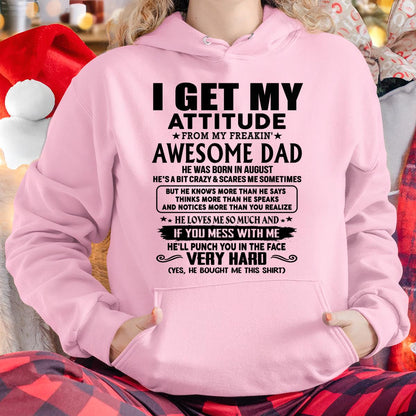 August - Thanks Dad - I GET MY ATTITUDE FROM MY FREAKIN' AWESOME DAD - Gift for Son and Daughter From Dad - HLT08 (SKU-TDD-CU-08)