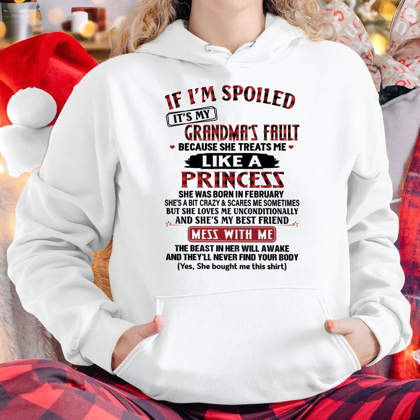 IF I'M SPOILED IT'S MY GRANDMA'S FAULT ♥ BECAUSE SHE TREATS ME ♥ LIKE A PRINCESS - From Grandma for granddaughter - kien02 (SKU07-92-02)