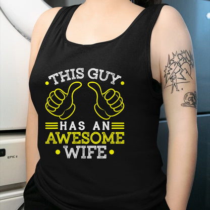 Best Wife Shirt, Wife and Husband Unisex T-Shirt/Hoodie/Sweatshirt HLT00 - This Guy Has An Awesome Wife Gift For Husband Funny Gift T-Shirt