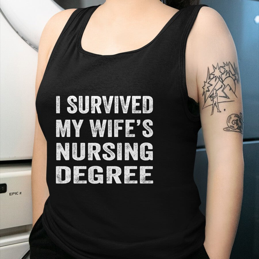 Funny Nurse Shirt, Nurse Unisex T-Shirt/Hoodie/Sweatshirt HLT00 -I survived My Wife's Nursing Degree Shirt Nursing RN LPN CNA T-Shirt