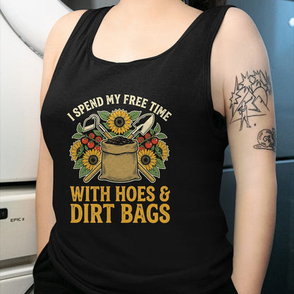 Best Farmer Life Shirt, Funny Farmer UnisexT-Shirt/Hoodie/Sweatshirt HLT00 - I Spend My Free Time with Hoes and Dirt Bags T-Shirt