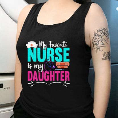Funny Nurse Shirt, Nurse Unisex T-Shirt/Hoodie/Sweatshirt HLT00 - My Favorite Nurse Is My Daughter Medical Professional Nurses T-Shirt