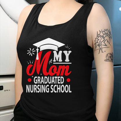 Funny Nurse Shirt, Nurse Unisex T-Shirt/Hoodie/Sweatshirt HLT00 - My Mom Graduated Nursing School shirt for Son Daughter kids T-Shirt