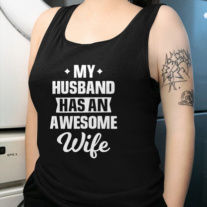 Best Wife Shirt, Wife and Husband Unisex T-Shirt/Hoodie/Sweatshirt HLT00 - My Husband Has An Awesome Wife Funny T-Shirt
