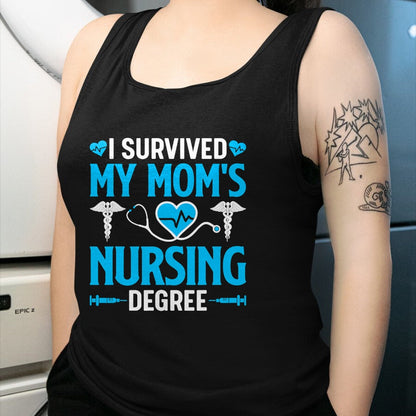 Funny Nurse Shirt, Nurse Unisex T-Shirt/Hoodie/Sweatshirt HLT00 - I Survived My Mom's Nursing Degree Nurse Graduation T-Shirt