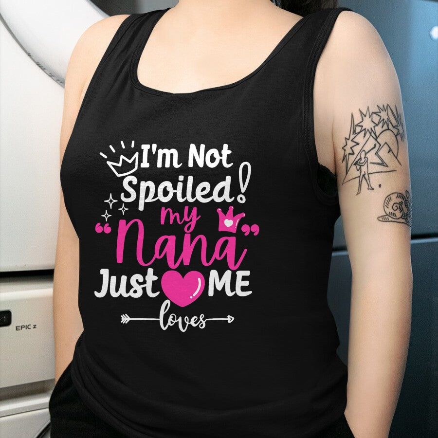Best Wife Shirt, Wife and Husband Unisex T-Shirt/Hoodie/Sweatshirt HLT00 - I'm Not Spoiled My Nana Just Loves Me a Team Girls Matching T-Shirt