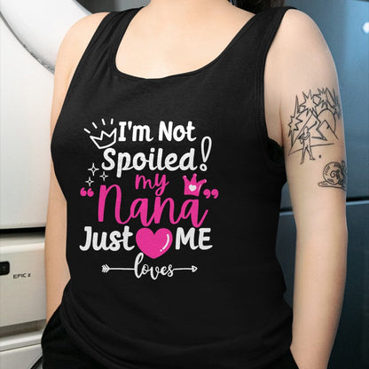 Best Wife Shirt, Wife and Husband Unisex T-Shirt/Hoodie/Sweatshirt HLT00 - I'm Not Spoiled My Nana Just Loves Me a Team Girls Matching T-Shirt