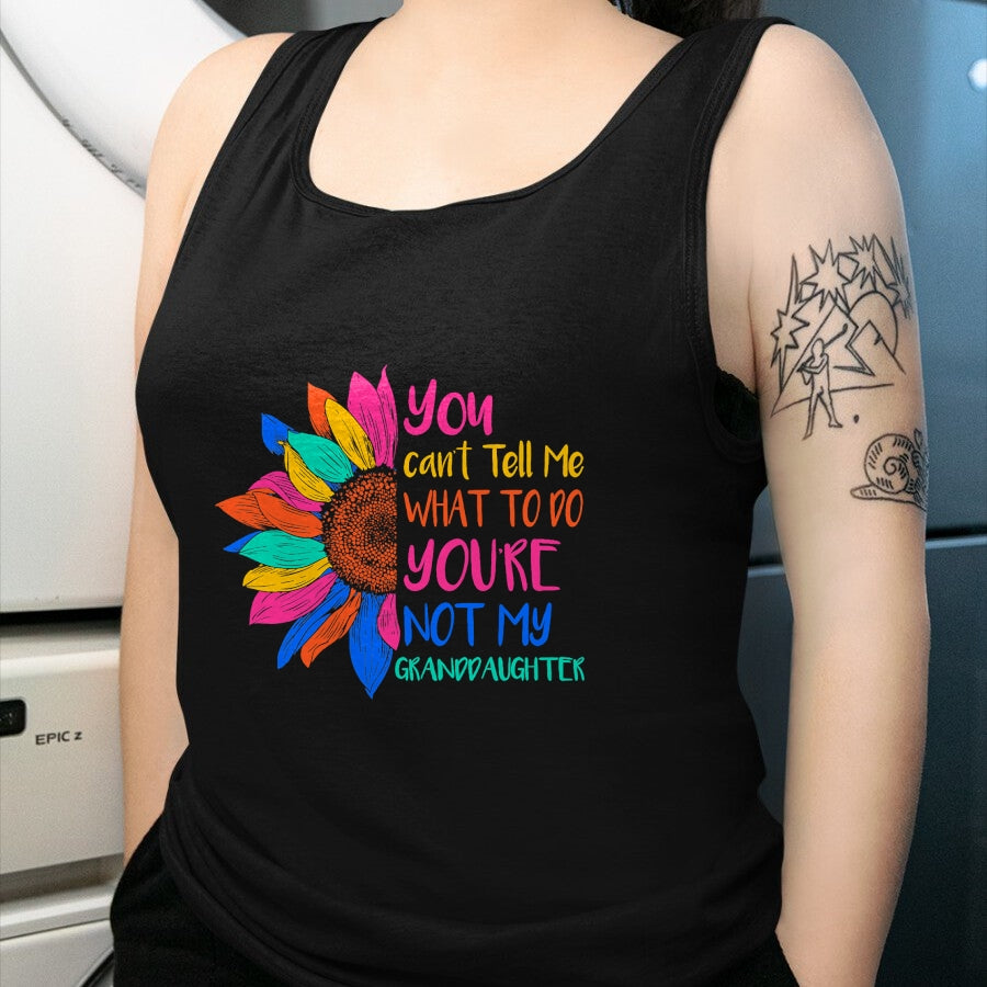 Best Grandpa Shirt, Proud Grandpa Unisex T-Shirt/Hoodie/Sweatshirt HLT00 - You Can't Tell Me What To Do You're Not My Granddaughter T-Shirt (5)