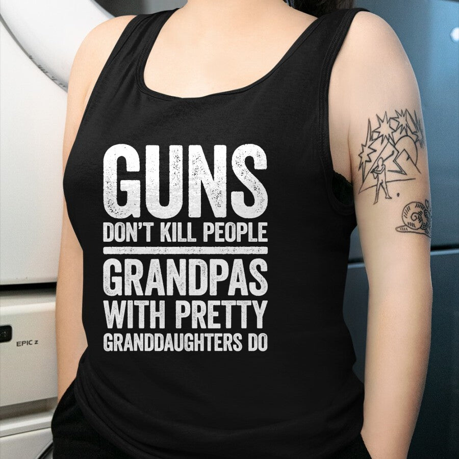 Best Grandpa Shirt, Proud Grandpa Unisex T-Shirt/Hoodie/Sweatshirt HLT00 - Guns Don't Kill People Grandpas Pretty Daughters Do T-Shirt T-Shirt