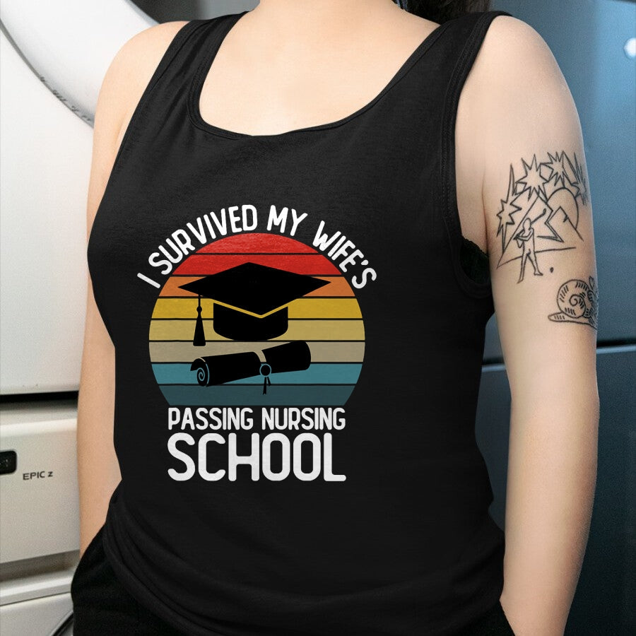 Funny Nurse Shirt, Nurse Unisex T-Shirt/Hoodie/Sweatshirt HLT00 -I Survived My Wife Passing Nursing School Funny Nurse Quote T-Shirt