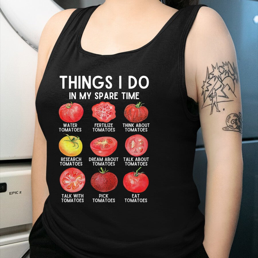 Best Farmer Life Shirt, Funny Farmer UnisexT-Shirt/Hoodie/Sweatshirt HLT00 - Things I Do in My Spare Time Tomatoes Gardening Plant Lover T-Shirt