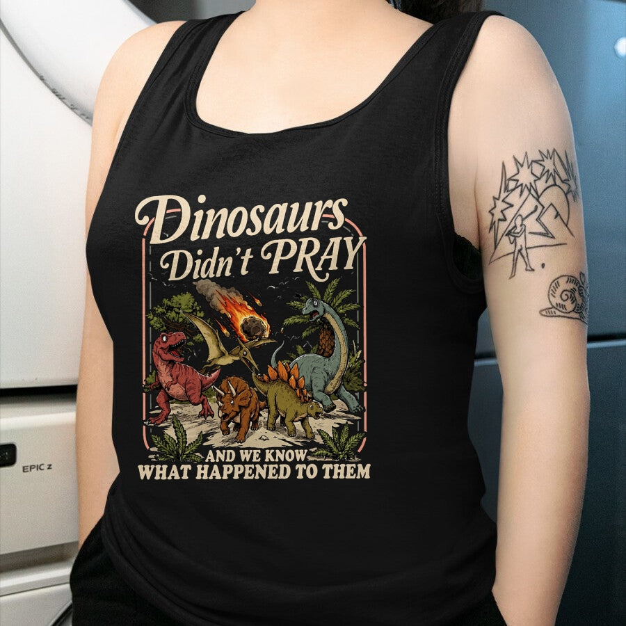 Best Dinosaur Lover Shirt, Funny Dinosaur UnisexT-Shirt/Hoodie/Sweatshirt HLT00 - Dinosaurs Didn_t Pray Funny Dinosaur Christian Humor Faith T-Shirt