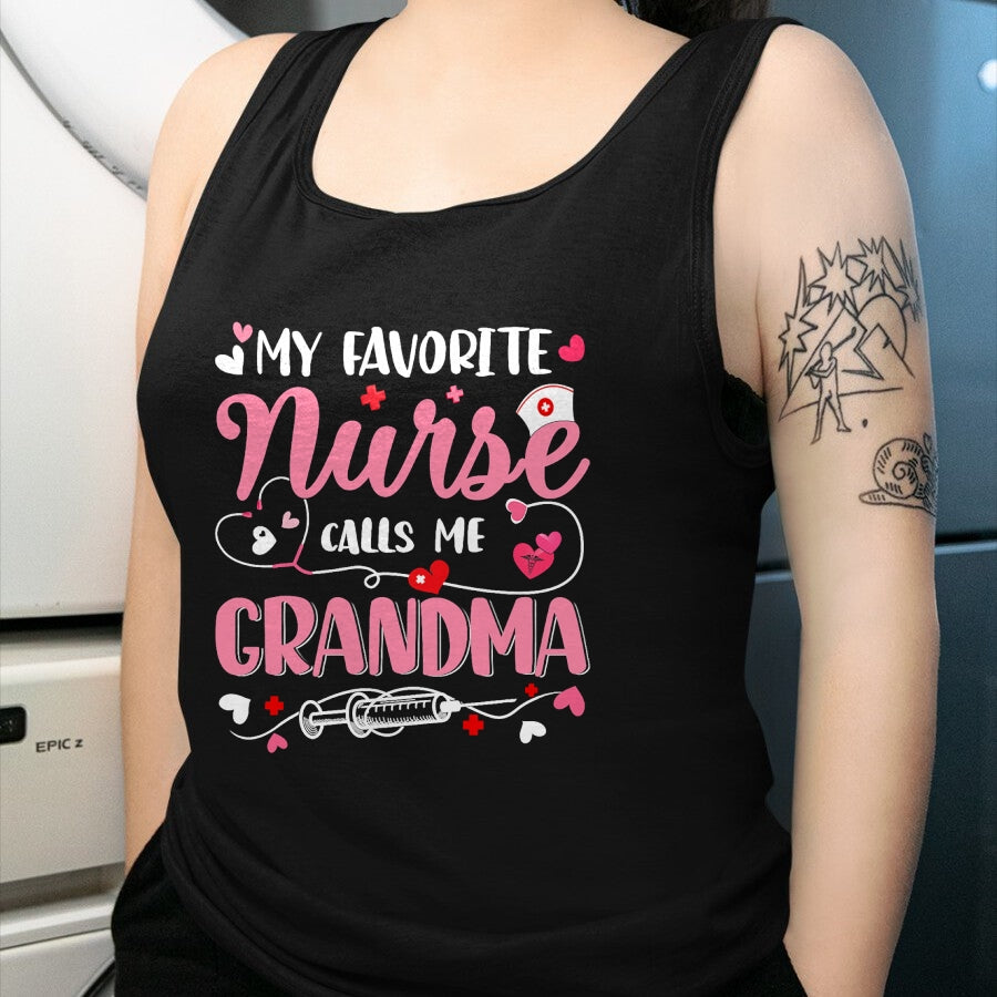 Funny Nurse Shirt, Nurse Unisex T-Shirt/Hoodie/Sweatshirt HLT00 - My Favorite Nurse Calls Me Grandma Mothers Day Nurse Grandma T-Shirt