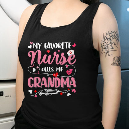 Funny Nurse Shirt, Nurse Unisex T-Shirt/Hoodie/Sweatshirt HLT00 - My Favorite Nurse Calls Me Grandma Mothers Day Nurse Grandma T-Shirt