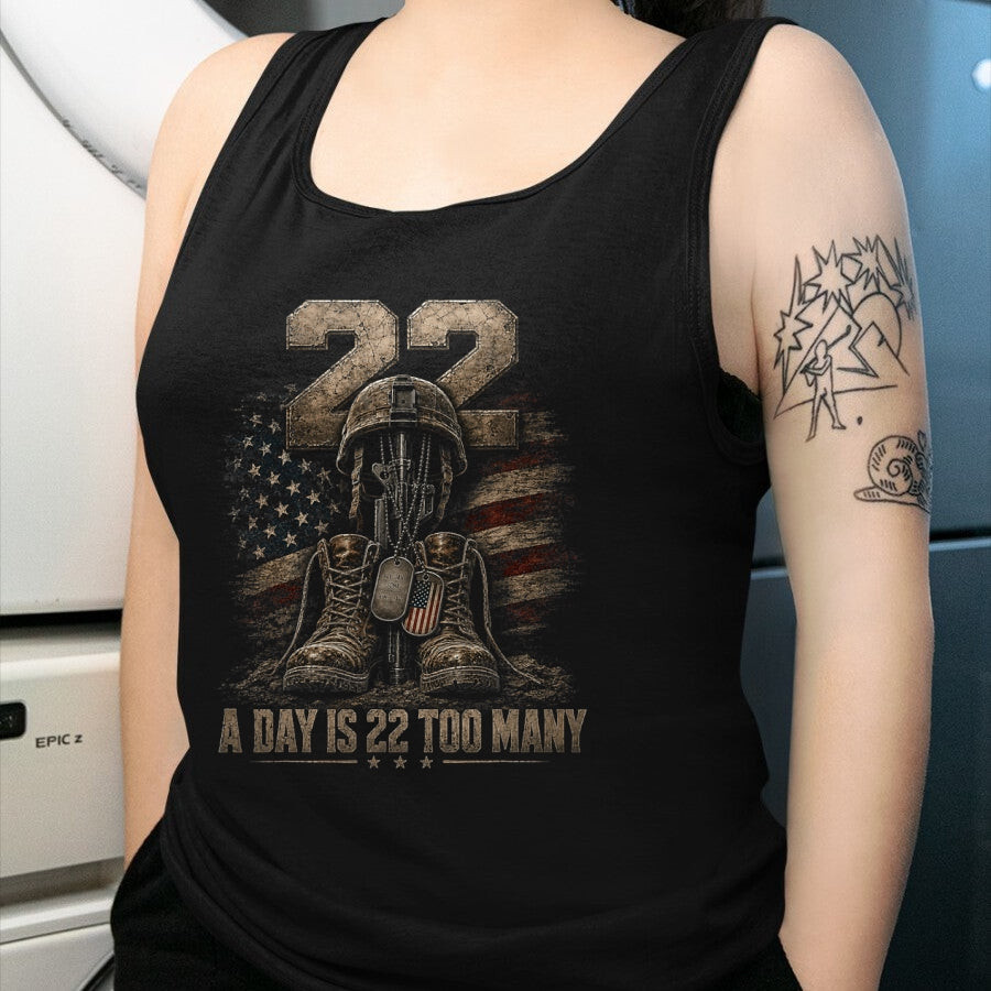 Proud Veteran Shirt, Funny Veteran UnisexT-Shirt/Hoodie/Sweatshirt HLT00 -  A Day is 22 Too Many Veteran Awareness Military T-Shirt