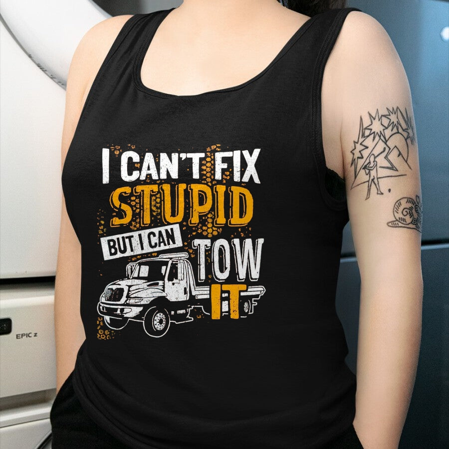 Best Truck Driver Life Shirt, Funny Trucker UnisexT-Shirt/Hoodie/Sweatshirt HLT00 - I Can't Fix Stupid But I Can Tow It Towing Truck Driver T-Shirt, Men, Black, 3X-Large