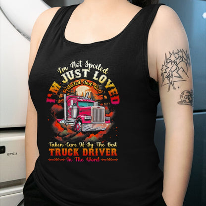 Best Truck Driver Life Shirt, Funny Trucker UnisexT-Shirt/Hoodie/Sweatshirt HLT00 - Funny Trucker Wife Tee I'm Not Spoiled Loved By Truck Driver T-Shirt