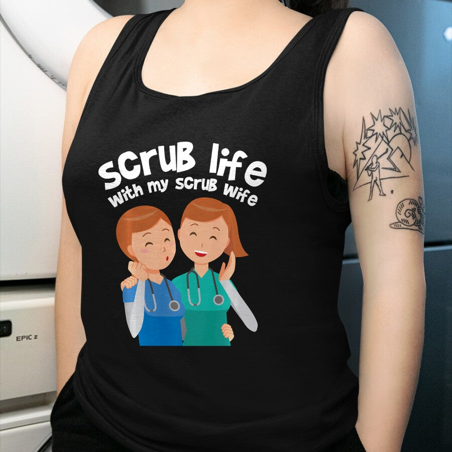 Funny Nurse Shirt, Nurse Unisex T-Shirt/Hoodie/Sweatshirt HLT00 - Funny Nurse Medical Assistant Scrub Life With My Scrub Wife Long Sleeve T-Shirt