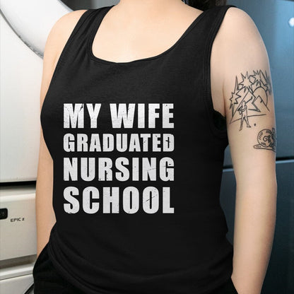 Funny Nurse Shirt, Nurse Unisex T-Shirt/Hoodie/Sweatshirt HLT00 - Mens My Wife Graduated Nursing School shirt for Husband Men Nurse T-Shirt