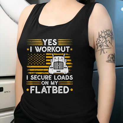 Best Truck Driver Life Shirt, Funny Trucker UnisexT-Shirt/Hoodie/Sweatshirt HLT00 - Flatbedder Truck Driver Secure Loads Flatbed Trucker T-Shirt