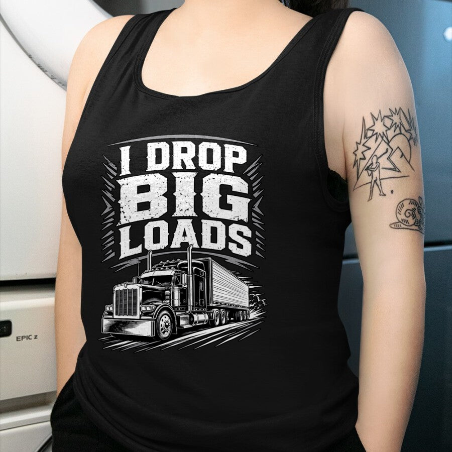 Best Truck Driver Life Shirt, Funny Trucker UnisexT-Shirt/Hoodie/Sweatshirt HLT00 - I Drop Big Loads Funny Trucker Truck Driver Diesel Humor T-Shirt