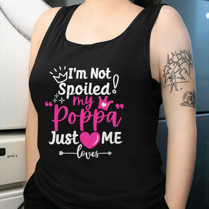 Best Wife Shirt, Wife and Husband Unisex T-Shirt/Hoodie/Sweatshirt HLT00 - I'm Not Spoiled My Poppa Just Loves Me a Team Girls Matching T-Shirt