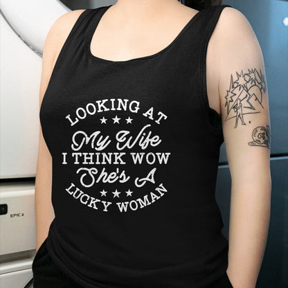 Best Wife Shirt, Wife and Husband Unisex T-Shirt/Hoodie/Sweatshirt HLT00 - Gift for wife T shirt, lucky wife   Vintage Looking At My Wife I Think Wow She's a Lucky Woman T-Shi (1)