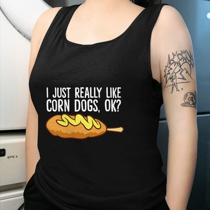 Dog Love Shirt, Dog Lover Gift T-Shirt/Hoodie/Sweatshirt HLT00 - I Just Really Like Corn Dogs, Ok Love Corndogs T-Shirt