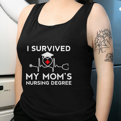 Funny Nurse Shirt, Nurse Unisex T-Shirt/Hoodie/Sweatshirt HLT00 - I survived My Mom's Nursing Degree, Proud Son Daughter Nurse T-Shirt