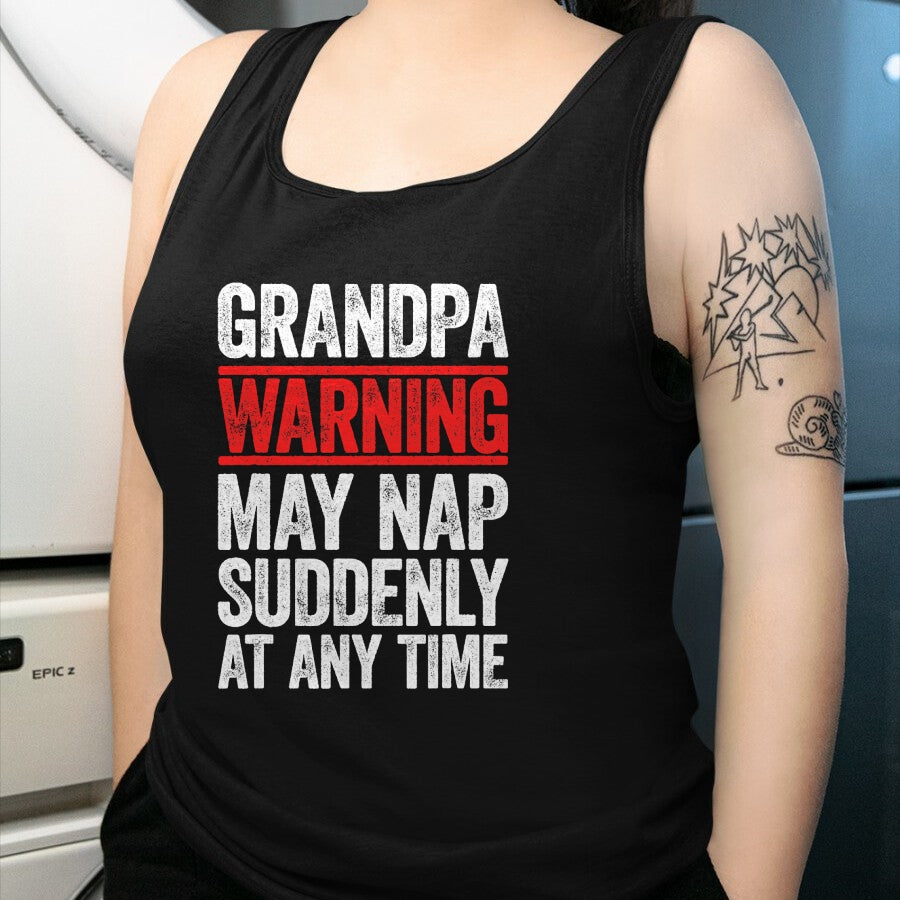 Best Grandpa Shirt, Proud Grandpa Unisex T-Shirt/Hoodie/Sweatshirt HLT00 - Grandpa Warning May Nap Suddenly At Any Time T-Shirt T-Shirt (1)