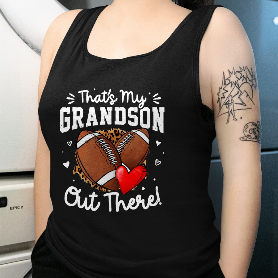 Best Grandpa Shirt, Proud Grandpa Unisex T-Shirt/Hoodie/Sweatshirt HLT00 - That's My Grandson Out There Funny Football Grandma T-Shirt