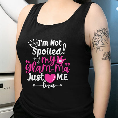Best Wife Shirt, Wife and Husband Unisex T-Shirt/Hoodie/Sweatshirt HLT00 - I'm Not Spoiled My Glam-ma Just Loves Me a Grandma Matching T-Shirt