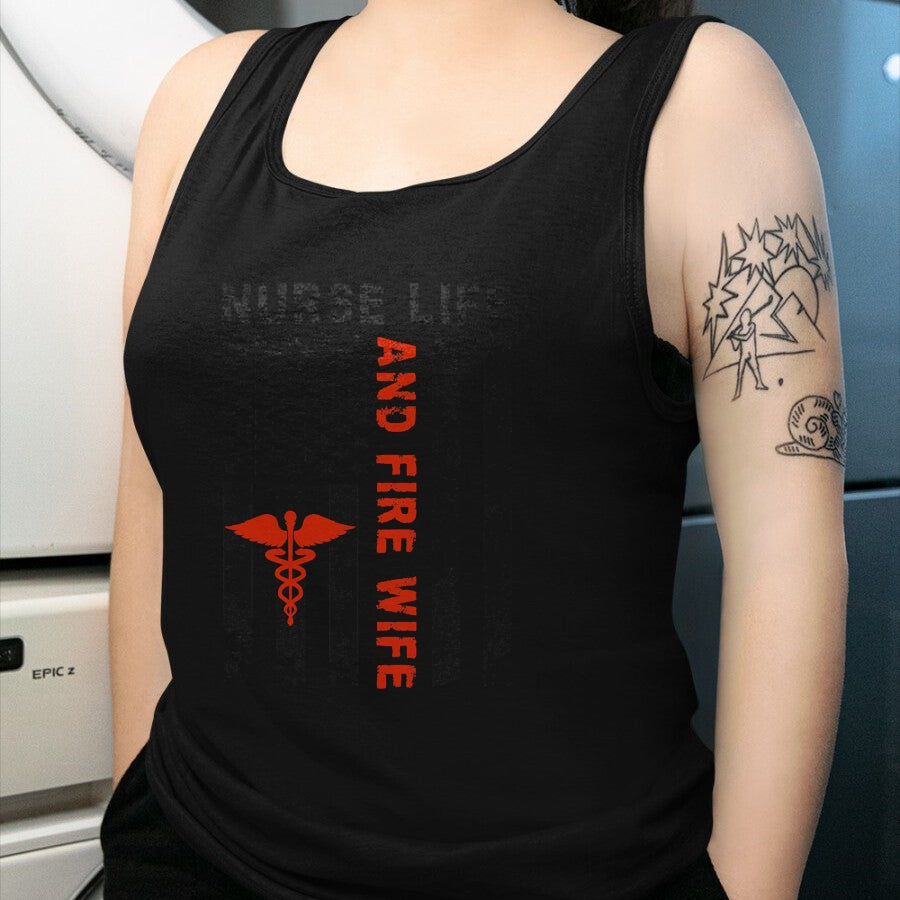 Funny Nurse Shirt, Nurse Unisex T-Shirt/Hoodie/Sweatshirt HLT00 - Fire Wife Nurse Life Firefighter Wife Nurse T-Shirt